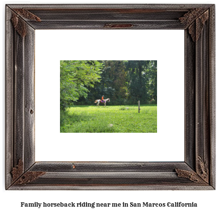 family horseback riding near me in San Marcos, California